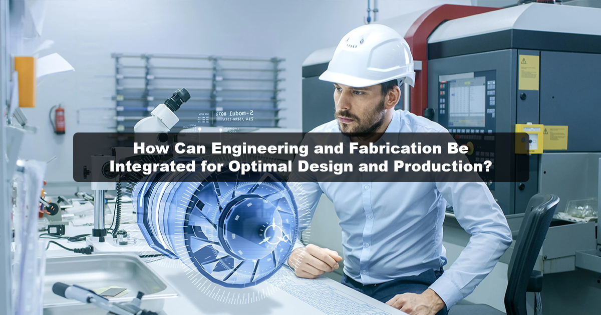 engineering and fabrication