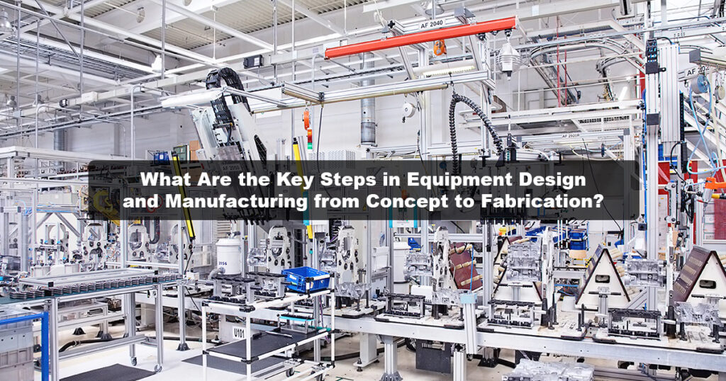 equipment design and manufacturing